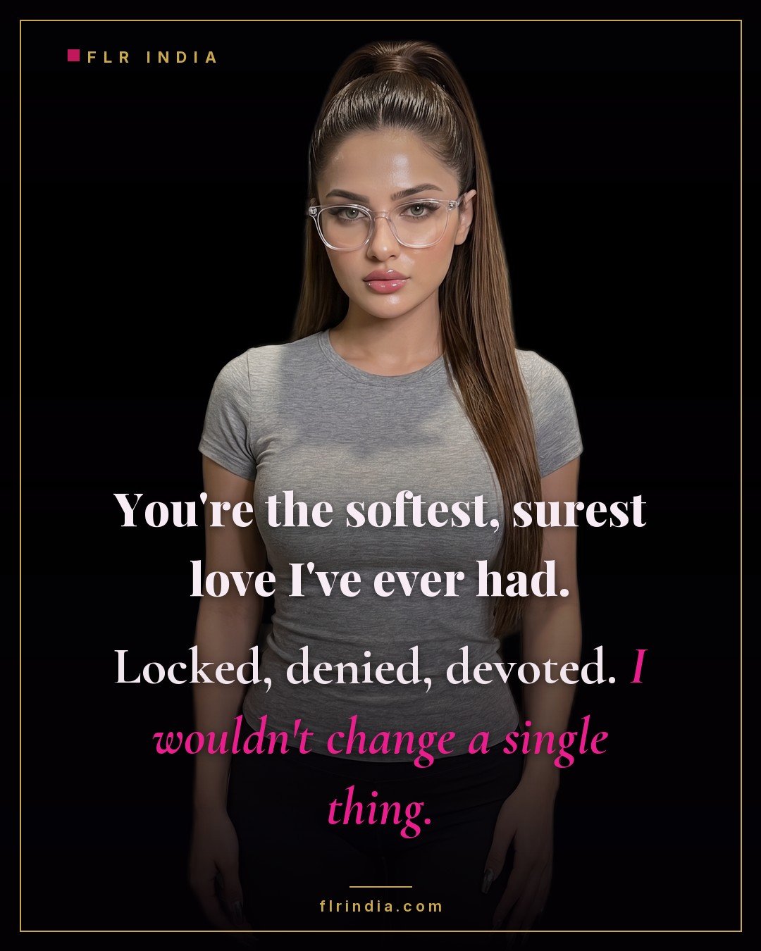 Intimate FLR caption — wife wouldn't change her locked, devoted husband at all.