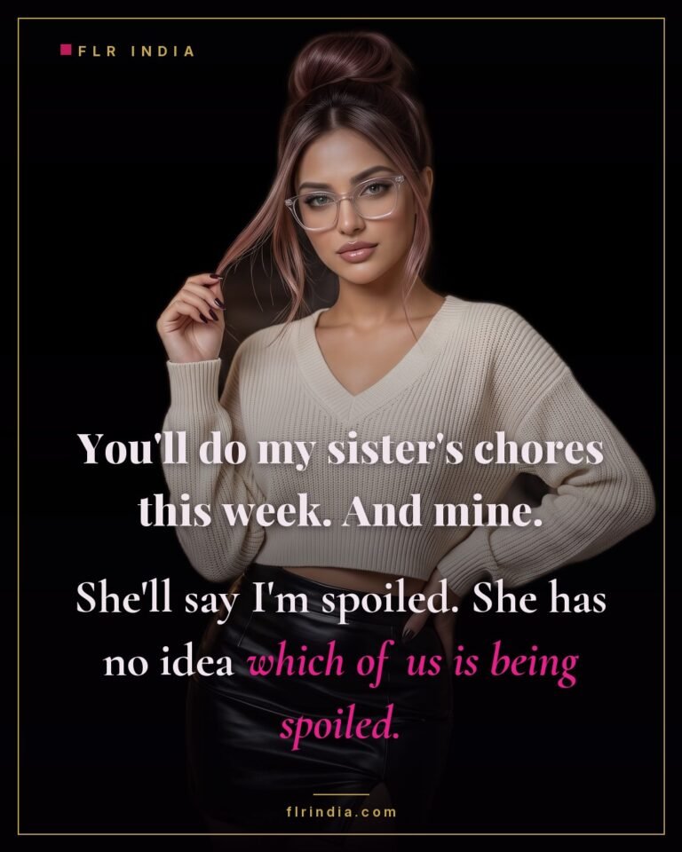 FLR caption — he does both sisters' chores, and only she knows who is really being spoiled.
