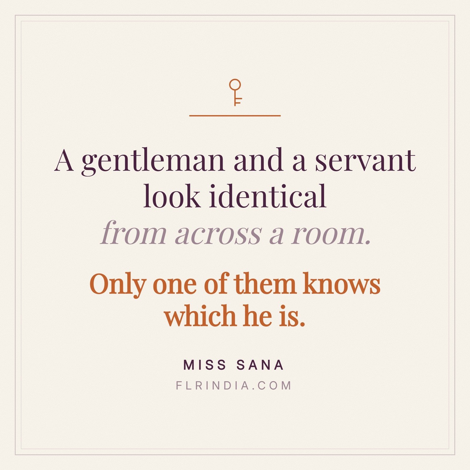 Quote card on how a gentleman and a servant look identical from across a room in a female led relationship