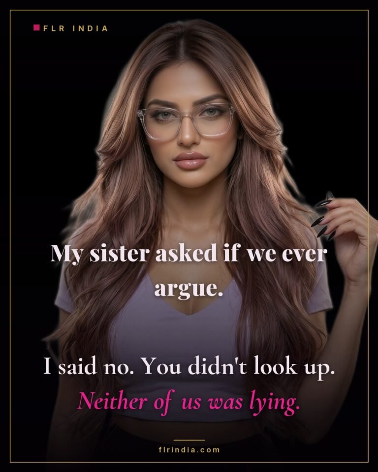 Secret sister caption — they genuinely never argue, for reasons her sister can't see.