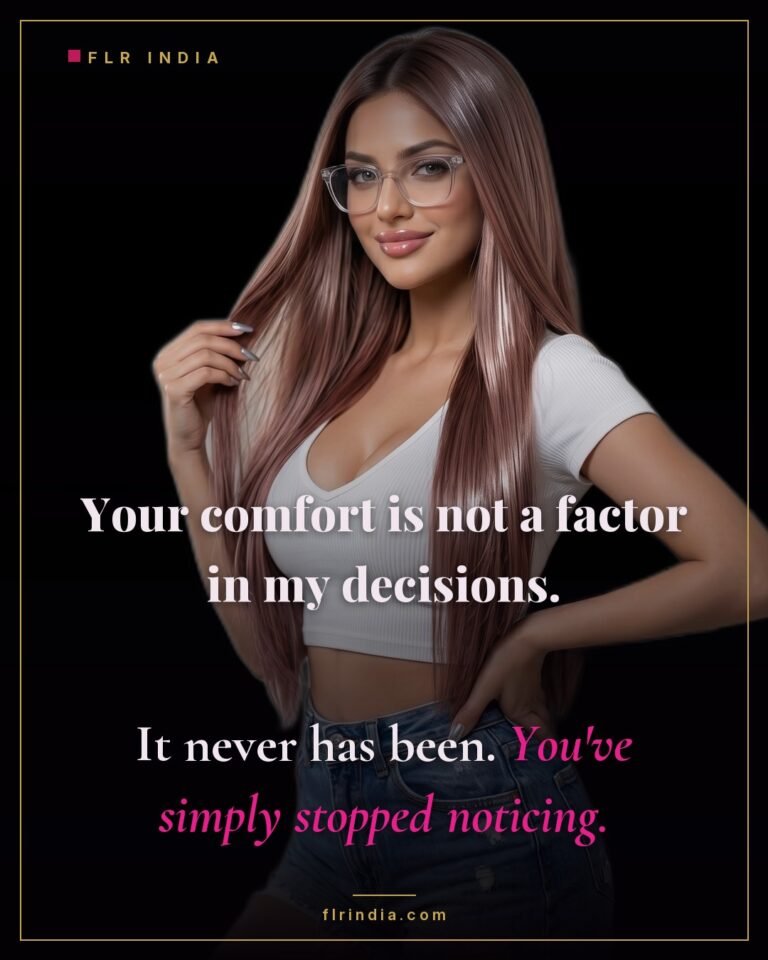 Strict FLR caption — his comfort has never influenced her decisions.