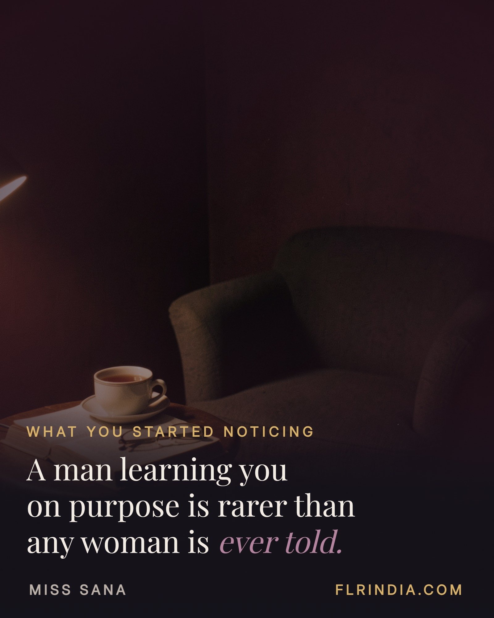 A lamplit side table holding a cup of tea, an open book and reading glasses beside an empty armchair, with the line a man learning you on purpose is rarer than any woman is ever told
