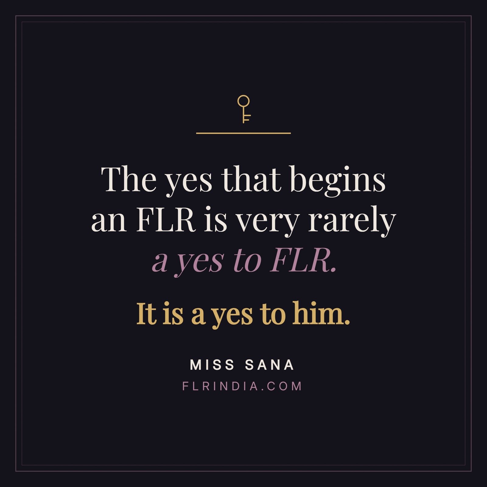 Quote card reading the yes that begins an FLR is very rarely a yes to FLR, it is a yes to him